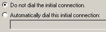 Do not dial an Initial Connection